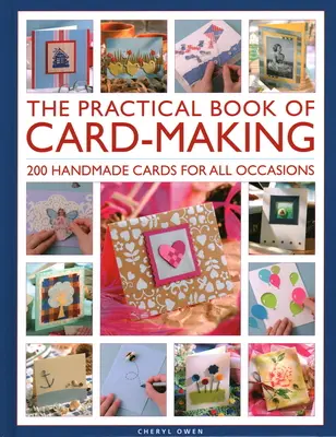 Praktická kniha výroby pohľadníc: 200 ručne vyrobených pohľadníc na všetky príležitosti - The Practical Book of Card-Making: 200 Handmade Cards for All Occasions