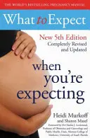 Čo očakávať, keď čakáte dieťa 5. vydanie - What to Expect When You're Expecting 5th Edition