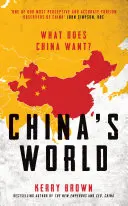 Svet Číny: Zahraničná politika najnovšej svetovej superveľmoci - China's World: The Foreign Policy of the World's Newest Superpower
