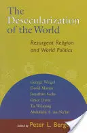Desekularizácia sveta: Obnovujúce sa náboženstvo a svetová politika - The Desecularization of the World: Resurgent Religion and World Politics