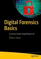 Základy digitálnej forenziky: Praktický sprievodca používaním operačného systému Windows - Digital Forensics Basics: A Practical Guide Using Windows OS