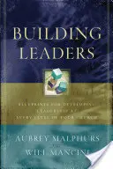 Budovanie lídrov: Návod na rozvoj vodcovstva na všetkých úrovniach vášho zboru - Building Leaders: Blueprints for Developing Leadership at Every Level of Your Church