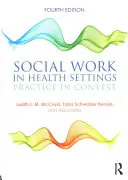 Sociálna práca v zdravotníckych zariadeniach: Prax v súvislostiach - Social Work in Health Settings: Practice in Context