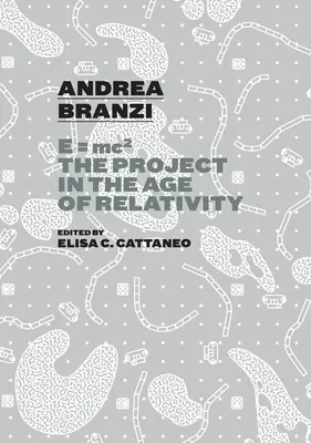 Andrea Branzi: E=mc2: Projekt vo veku relativity - Andrea Branzi: E=mc2: The Project in the Age of Relativity