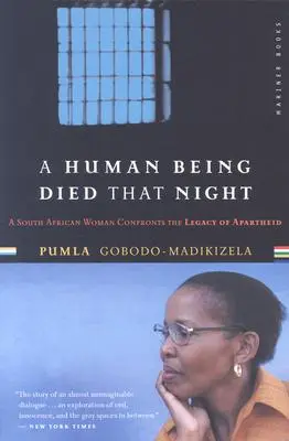 Tej noci zomrel človek: Juhoafričanka sa postavila dedičstvu apartheidu - A Human Being Died That Night: A South African Woman Confronts the Legacy of Apartheid