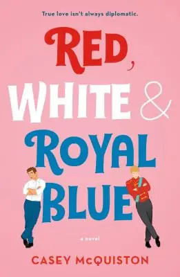 Červená, biela a kráľovská modrá - Red, White & Royal Blue