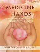 Lekárske ruky: Masáž pre ľudí s rakovinou - Medicine Hands: Massage Therapy for People with Cancer