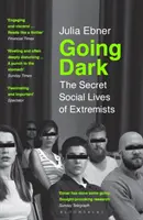 Going Dark - Tajný spoločenský život extrémistov - Going Dark - The Secret Social Lives of Extremists