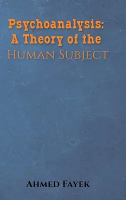 Psychoanalýza: Teória ľudského subjektu - Psychoanalysis: A Theory of the Human Subject
