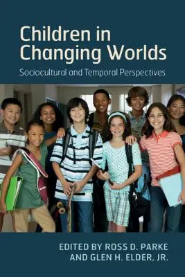 Deti v meniacich sa svetoch: sociokultúrne a časové perspektívy - Children in Changing Worlds: Sociocultural and Temporal Perspectives