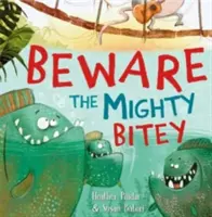 Dajte si pozor na mocného kúsočka - Beware the Mighty Bitey