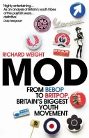 MOD - Od bebopu k britpopu, najväčšie britské mládežnícke hnutie - MOD - From Bebop to Britpop, Britain's Biggest Youth Movement