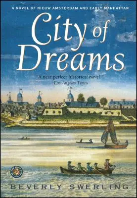 Mesto snov: Román o Nieuw Amsterdame a ranom Manhattane - City of Dreams: A Novel of Nieuw Amsterdam and Early Manhattan