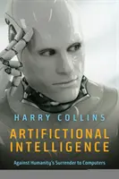 Umelá inteligencia: Proti kapitulácii ľudstva pred počítačmi - Artifictional Intelligence: Against Humanity's Surrender to Computers