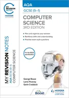 Moje poznámky k revízii: AQA GCSE (9-1) Computer Science, tretie vydanie - My Revision Notes: AQA GCSE (9-1) Computer Science, Third Edition