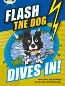 Klub chrobákov Nezávislá beletria 3. ročník Hnedý B Pes Flash sa ponára! - Bug Club Independent Fiction Year 3 Brown B Flash the Dog Dives In!