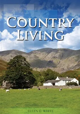 Život na vidieku: (Štúdium Božieho plánu, ako sa pripraviť na udalosti posledných dní, Božie súdy a rýchle pochopenie výhod li - Country Living: (Studying God's Plan, how to prepare for Last Days Events, God's Judgements and quick understand of the benefits of li