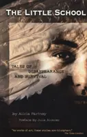 Malá škola: Príbehy o zmiznutí a prežití - The Little School: Tales of Disappearance and Survival