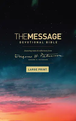 The Message Devotional Bible, Large Print (Softcover): Biblia pre veriacich v súčasnom modernom jazyku: Peterson (veľká kniha): s poznámkami a úvahami od Eugena H. Petersona - The Message Devotional Bible, Large Print (Softcover): Featuring Notes and Reflections from Eugene H. Peterson