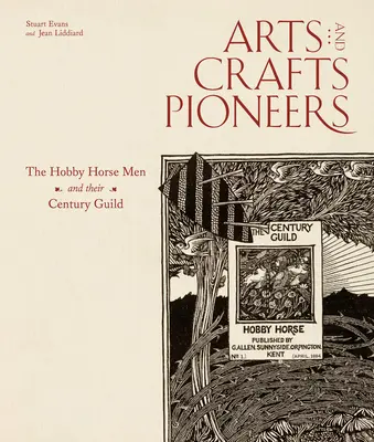 Priekopníci umenia a remesiel: Hobby Horse Men a ich storočný cech - Arts and Crafts Pioneers: The Hobby Horse Men and Their Century Guild