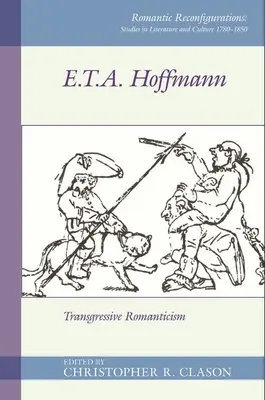 E. T. A. Hoffman: Transgresívny romantizmus - E. T. A. Hoffman: Transgressive Romanticism