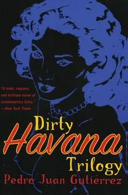 Špinavá havanská trilógia: Román v príbehoch - Dirty Havana Trilogy: A Novel in Stories