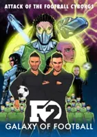 F2: Galaxia futbalu: Útok futbalových kyborgov - F2: Galaxy of Football: Attack of the Football Cyborgs