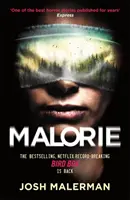 Malorie - Jeden z najlepších hororových príbehov vydaných za posledné roky“ (Express) - Malorie - One of the best horror stories published for years' (Express)
