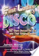 Prvé dámy diskoték: 32 hviezd hovorí o ére a svojej speváckej kariére - First Ladies of Disco: 32 Stars Discuss the Era and Their Singing Careers