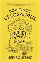 Boultingov velosaurus: Lingvistická Tour de France - Boulting's Velosaurus: A Linguistic Tour de France