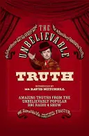 Neuveriteľná pravda: Úžasné pravdy z neuveriteľne populárnej relácie BBC Radio 4 - The Unbelievable Truth: Amazing Truths from the Unbelievably Popular BBC Radio 4 Show