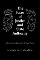 Tváre spravodlivosti a štátnej moci: Komparatívny prístup k právnemu procesu - The Faces of Justice and State Authority: A Comparative Approach to the Legal Process