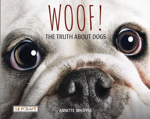Haf! pravda o psoch - Woof! the Truth about Dogs