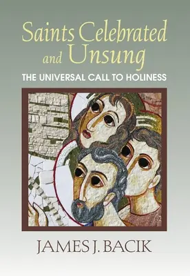Svätí oslavovaní aj neoslavovaní: Všeobecná výzva k svätosti - Saints Celebrated and Unsung: The Universal Call to Holiness
