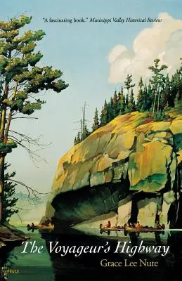 Cestovateľská diaľnica: Hraničná krajina jazera v Minnesote - The Voyageur's Highway: Minnesota's Border Lake Land