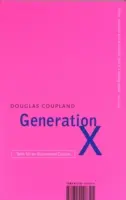 Generácia X - Príbehy pre zrýchlenú kultúru - Generation X - Tales for an Accelerated Culture