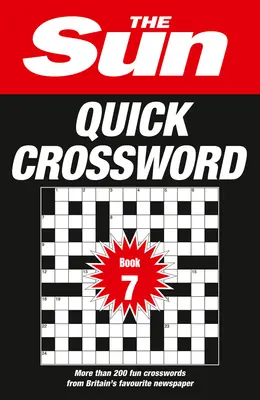 Sun Quick Crossword Book 7 - 200 zábavných krížoviek z obľúbených britských novín - Sun Quick Crossword Book 7 - 200 Fun Crosswords from Britain's Favourite Newspaper