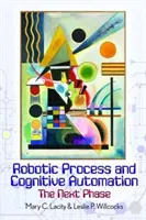 Robotické procesy a kognitívna automatizácia: Ďalšia fáza - Robotic Process and Cognitive Automation: The Next Phase