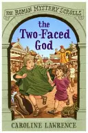 Rímske tajomné zvitky: Boh s dvoma tvárami - kniha 4 - Roman Mystery Scrolls: The Two-faced God - Book 4