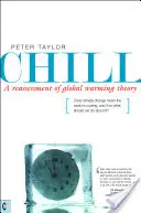 Chill: Prehodnotenie teórie globálneho otepľovania - Chill: A Reassessment of Global Warming Theory
