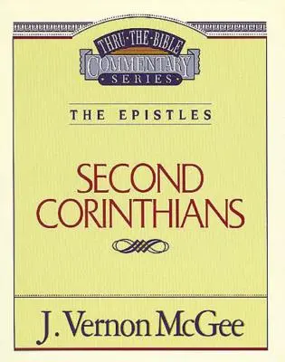 Thru the Bible Vol. 45: The Epistles (2 Corinthians), 45