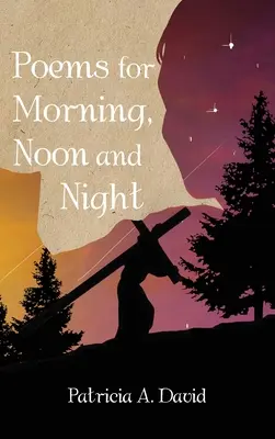 Básne na ráno, poludnie a noc - Poems for Morning, Noon and Night