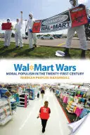 Wal-Mart Wars: Morálny populizmus v dvadsiatom prvom storočí - Wal-Mart Wars: Moral Populism in the Twenty-First Century