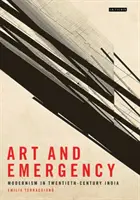 Umenie a núdzové situácie: Modernizmus v Indii dvadsiateho storočia - Art and Emergency: Modernism in Twentieth-Century India