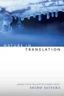 Príroda v preklade: Japonský cestovný ruch sa stretáva s kanadskými Skalnatými horami - Nature in Translation: Japanese Tourism Encounters the Canadian Rockies