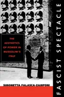 Fašistické divadlo, 28: Estetika moci v Mussoliniho Taliansku - Fascist Spectacle, 28: The Aesthetics of Power in Mussolini's Italy