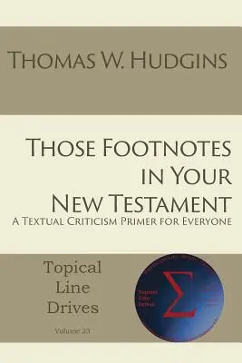 Tie poznámky pod čiarou vo vašom Novom zákone: A Textual Criticism Primer for Everyone - Those Footnotes in Your New Testament: A Textual Criticism Primer for Everyone