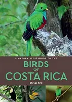 Sprievodca prírodovedca po vtákoch Kostariky - A Naturalist's Guide to the Birds of Costa Rica