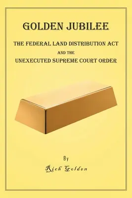 Zlaté jubileum: Benson: Federálny zákon o rozdelení pôdy a nevykonané nariadenie Najvyššieho súdu - Golden Jubilee: The Federal Land Distribution Act and The Unexecuted Supreme Court Order