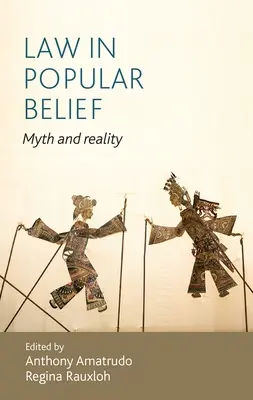Právo v ľudovej viere: Mýtus a skutočnosť - Law in popular belief: Myth and reality